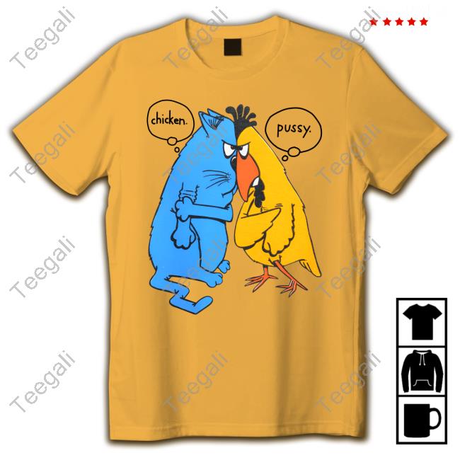 Chicken And Pussy Tee Shirt