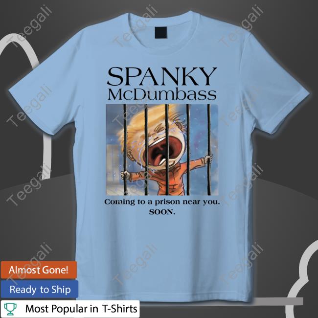 Spanky Mcdumbass Coming To A Prison Near You Soon T Shirt Brooklyn Dad Defiant Merch