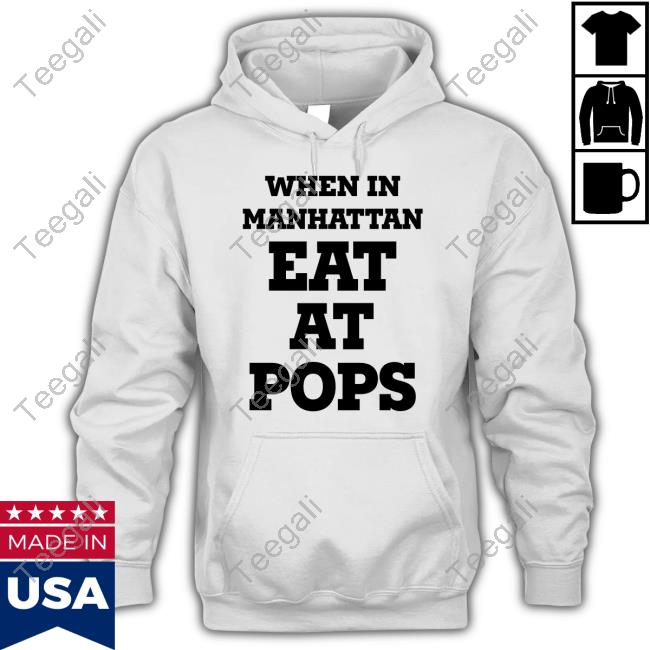 8O8heartbreaks When In Manhattan Eat At Pops Tee Shirt