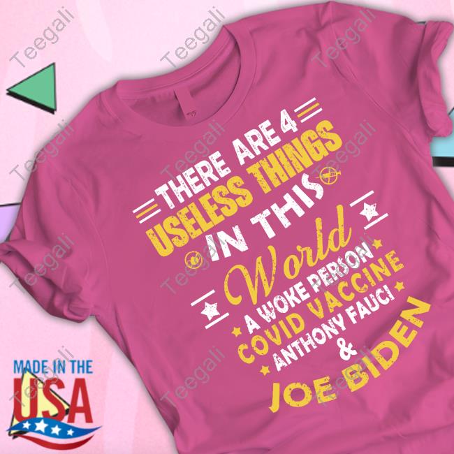 Triplecrownslew There Are 4 Useless Things In This World A Woke Person Covid Vaccine Anthony Fauci And Joe Biden Hoodie