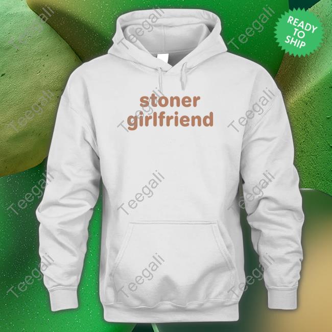 Cray Stoner Girlfriend Shirt