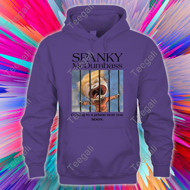 Spanky Mcdumbass Coming To A Prison Near You Soon T Shirt Brooklyn Dad Defiant Merch