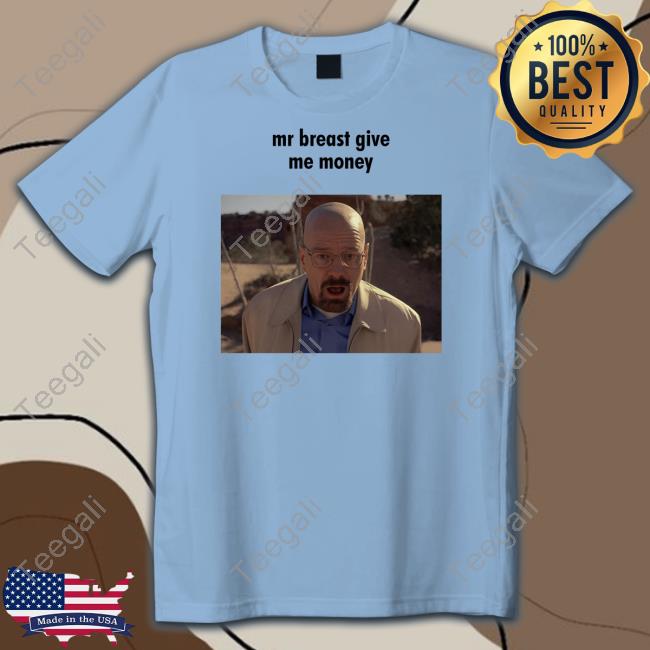 Official Mr Breast Give Me Money Tee