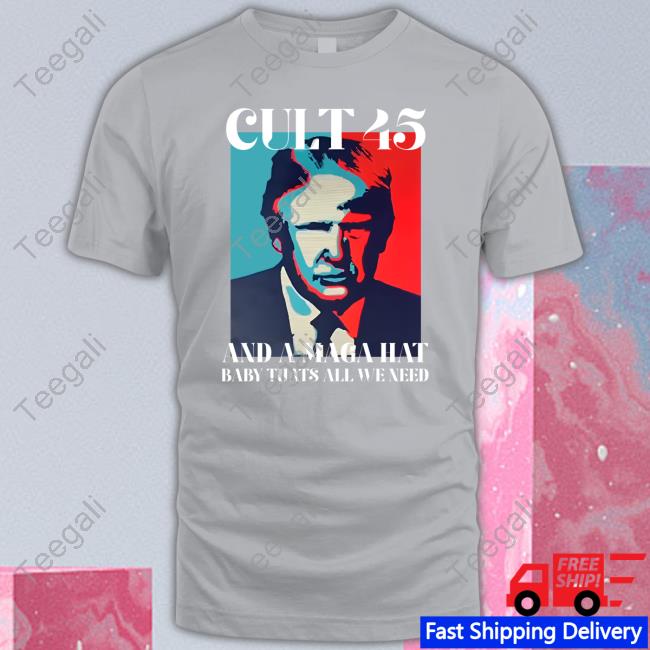 Irish Peach Designs Cult 45 And A Maga Hat Baby That's All We Need T Shirt