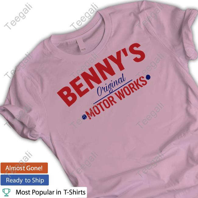 Benny's Original Motor Works Shirts
