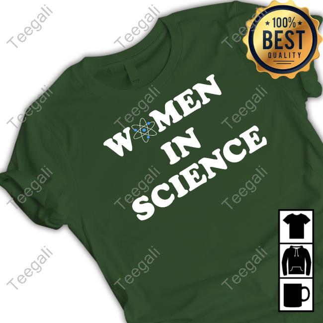 Women In Science shirt, hoodie, tank top, sweater and long sleeve t-shirt