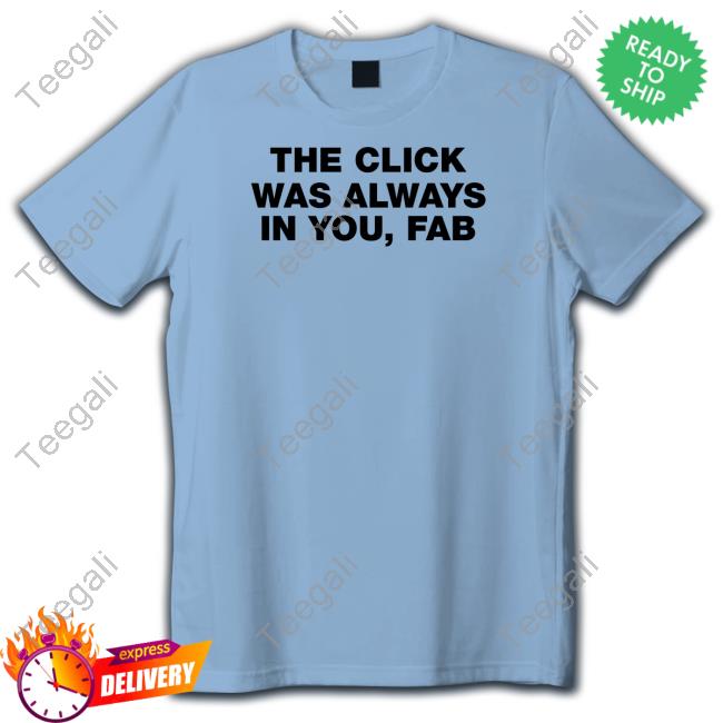 Thestrokes The Click Was Always In You Fab Shirt, T Shirt, Hoodie, Sweater, Long Sleeve T-Shirt And Tank Top