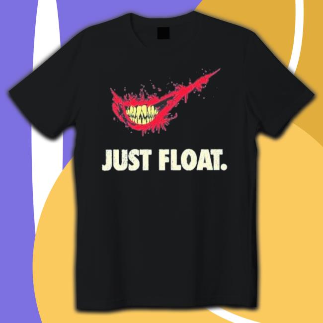 Just Float Nike Slogan It Clown Movie Shirt