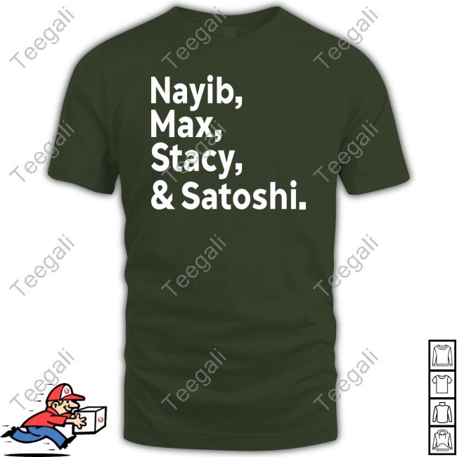 Max Keiser Nayib Max Stacy & Satoshi New Shirt