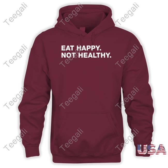 Mlb Life Eat Happy Not Healthy shirt, hoodie, tank top, sweater and long sleeve t-shirt