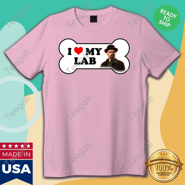 Snazzy Seagull I Love My Lab Breaking Bad Bumper T Shirt