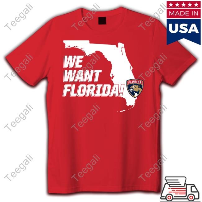 Flateamshop Florida Panthers We Want Florida T Shirt