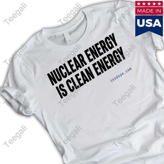 Isodope Merch Nuclear Energy Is Clean Energy Sweatshirt