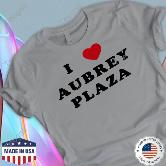 Official I Heart Aubrey Plaza T Shirt