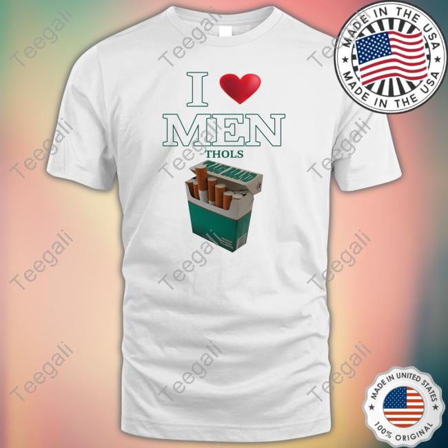 Godthisisawful I Love Men Thols Official Shirt