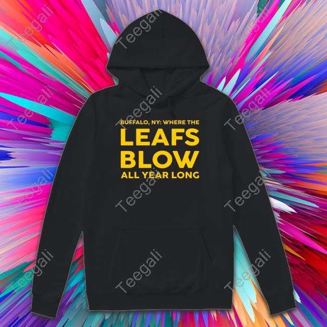 Borninbuffalo Merch Buffalo Ny Where The Leafs Blow All Year Long Hoodie