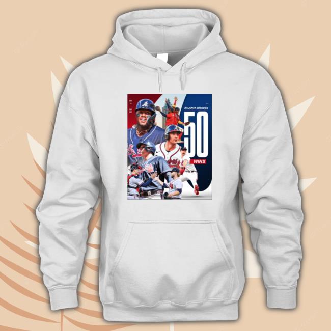 Atlanta Braves Become The 1St Nl Team To Reach 50 Wins Sweatshirt