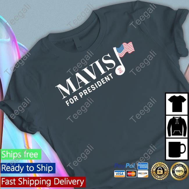 Mavis For President T Shirt