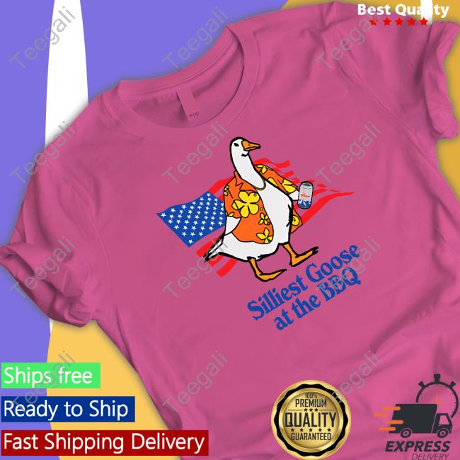 Silliest Goose At The Bbq shirt, hoodie, tank top, sweater and long sleeve t-shirt