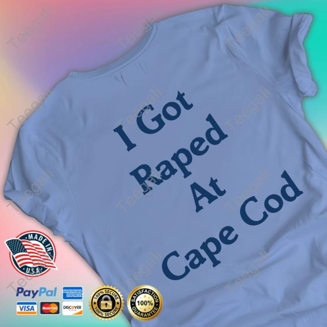 Kathypill Shop Rape Cod I Got Raped At Cape Cod Sweatshirt