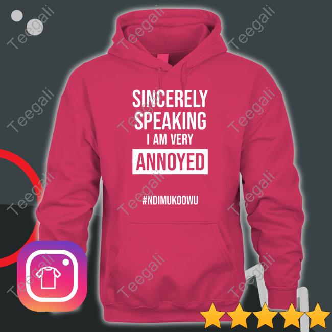 Official Sincerely Speaking I Am Very Annoyed #Ndimukoowu Sweatshirt Isaac Ssemakadde