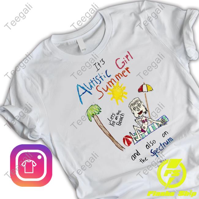 It's Autistic Girl Summer And Also On The Spectrum Tee Shirt