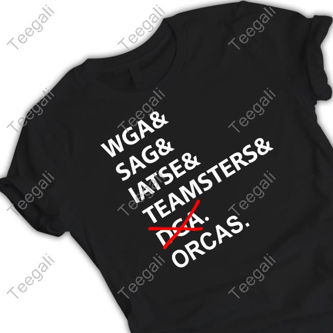 Wga& Sag& Iatse& Teamsters& Dga Orcas Shirt