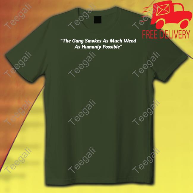 Subtronics The Gang Smokes As Much Weed As Humanly Possible T-Shirt