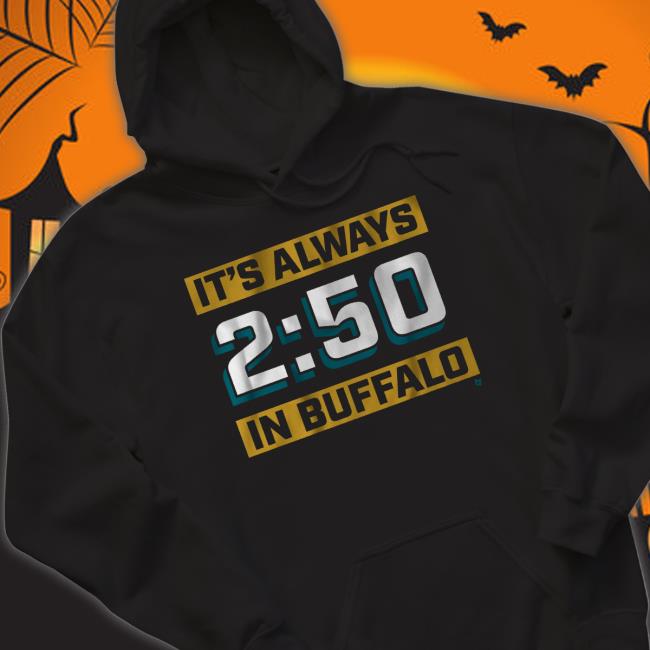 It’S Always 2 50 In Buffalo shirt