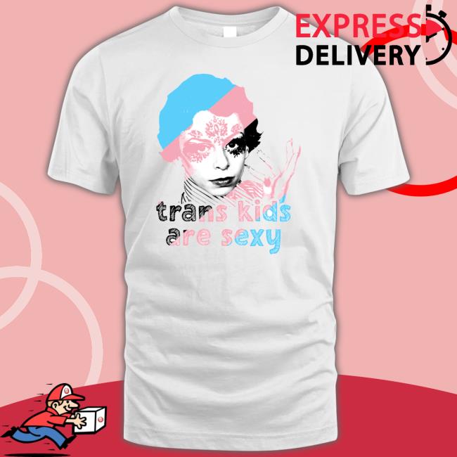 Trans Kids Are Sexy Shirt