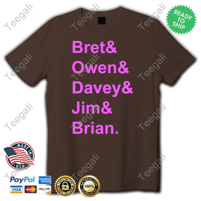 Bret Owen Davey Jim Brian Official Shirt