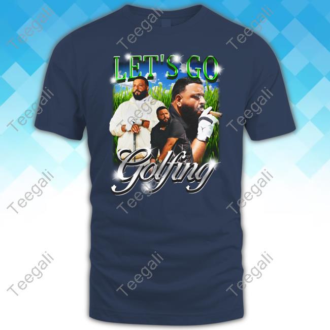 Notsafeforwear Merch Let's Go Golfing Tee Shirt Dj Khaled