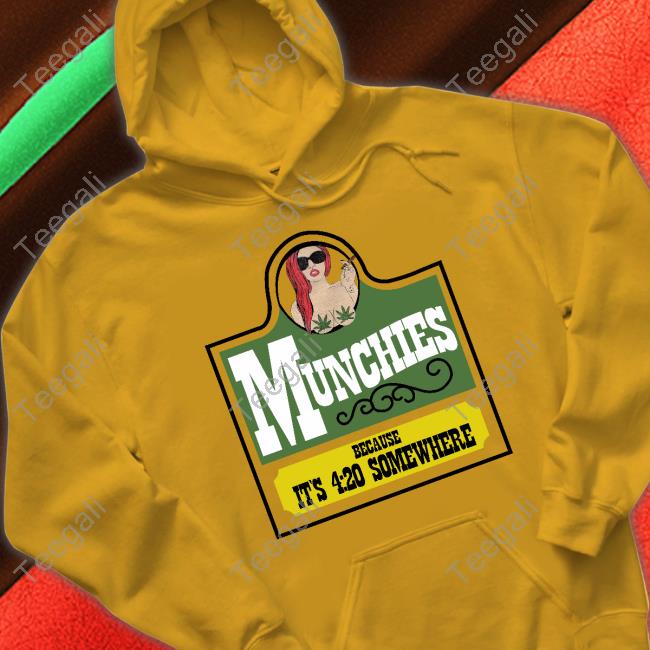 Munchies Because It's 4 20 Somewhere Sweatshirt