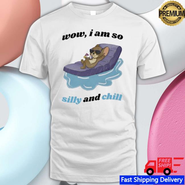 Top Aprilassembly Wow I Am So Silly And Chill 2023 Shirt