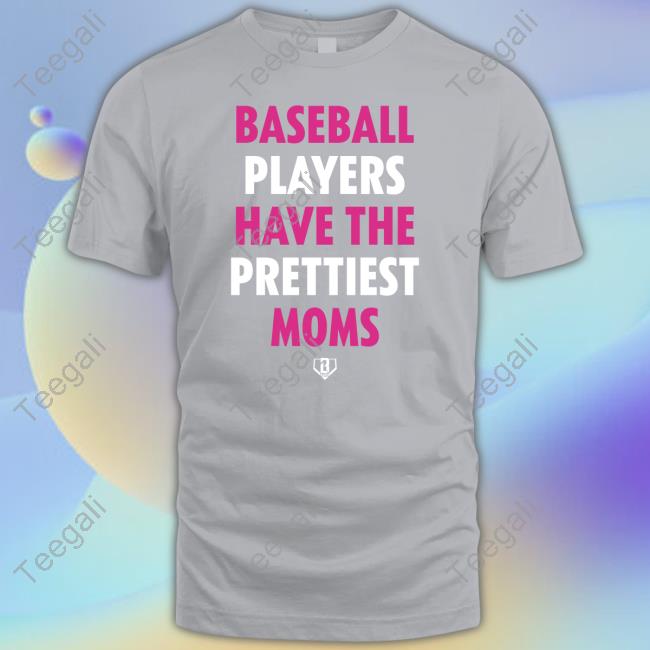 Bl101 Store Baseball Players Have The Prettiest Moms Long Sleeve Tee