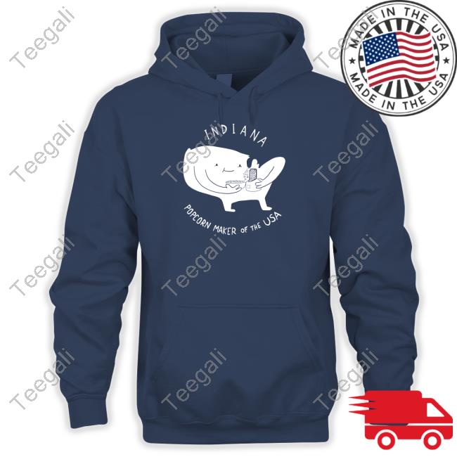 Official Indiana Popcorn Maker Of The Usa Hooded Sweatshirt Strange Planet Merch