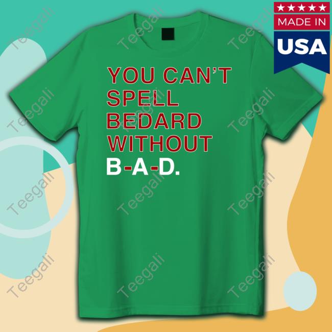 Obviousshirts Store You Can't Spell Bedard Without Bad Hoodied Sweatshirt