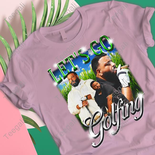 Not Safe For Wear Merch Let's Go Golfing Dj Khaled Tee