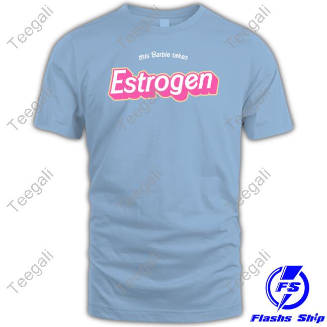 Lily Fakelilac This Barbie Takes Estrogen Long Sleeved T-Shirt