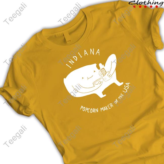 Indiana Popcorn Maker Of The Usa Shirt