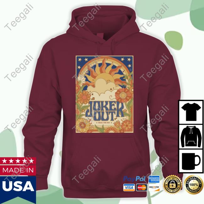 Joker Out Seize The Day Hoodie Sweatshirt