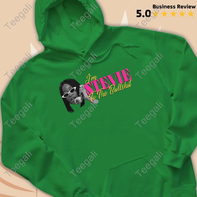 Pop Base I'm Stevie To The Bullshit Sweatshirt