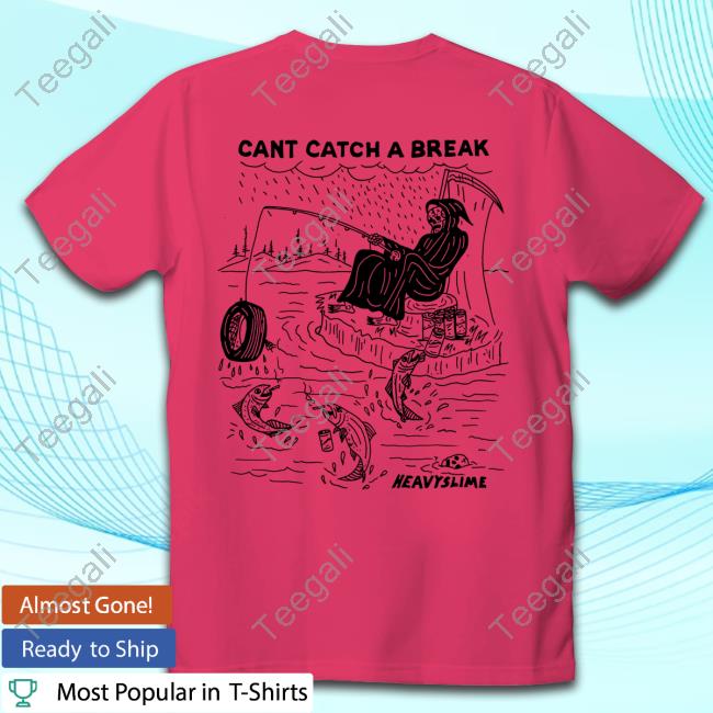 Official Cant Catch A Break Heavyslime New Shirt Eric Kenney