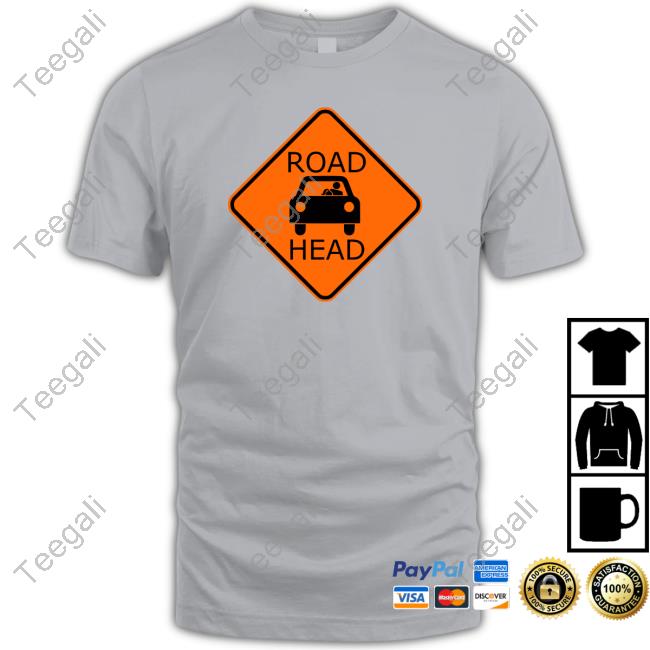 Official Road Head shirt, hoodie, tank top, sweater and long sleeve t-shirt