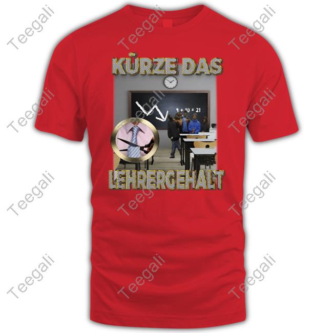 Kürze Das Lehrergehalt Design T Shirt