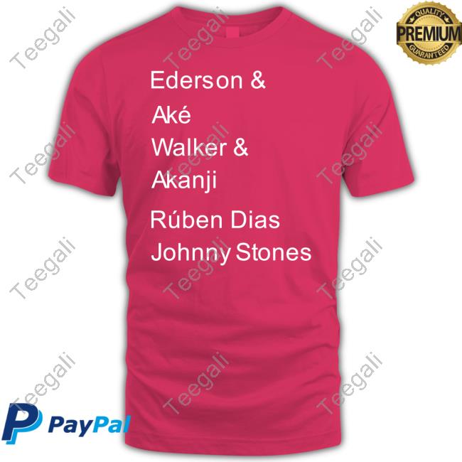 Ederson & Aké Walker & Akanji Rúben Dias Johnny Stones T Shirt