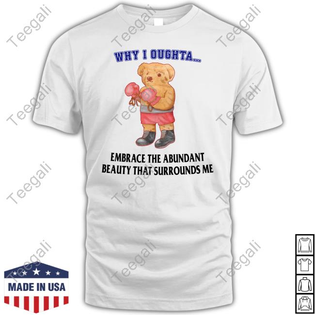 https://teetori.com/campaign/why-i-oughta-embrace-the-abundant-beauty-that-surrounds-me-tee