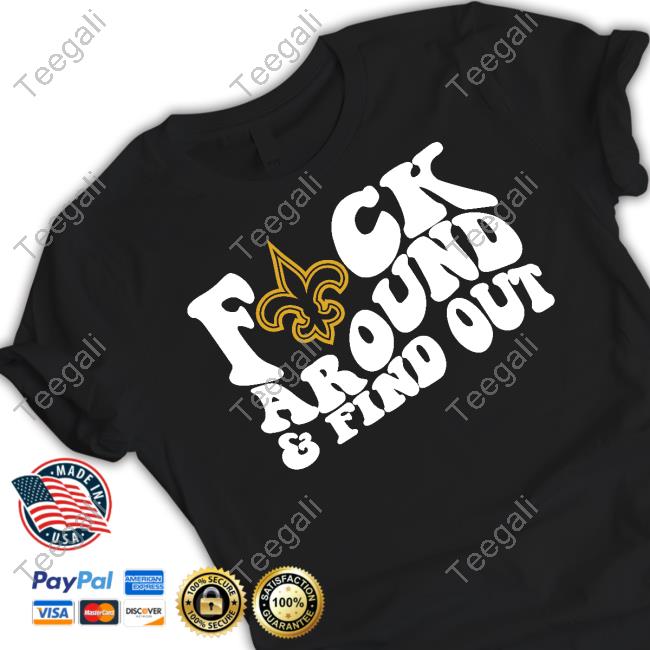 Thenolahatplug Merch New Orleans Saints Fuck Around & Find Out Tee Shirts