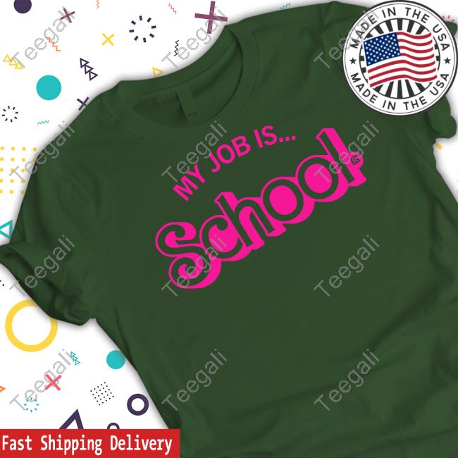 My Job Is School T-Shirt