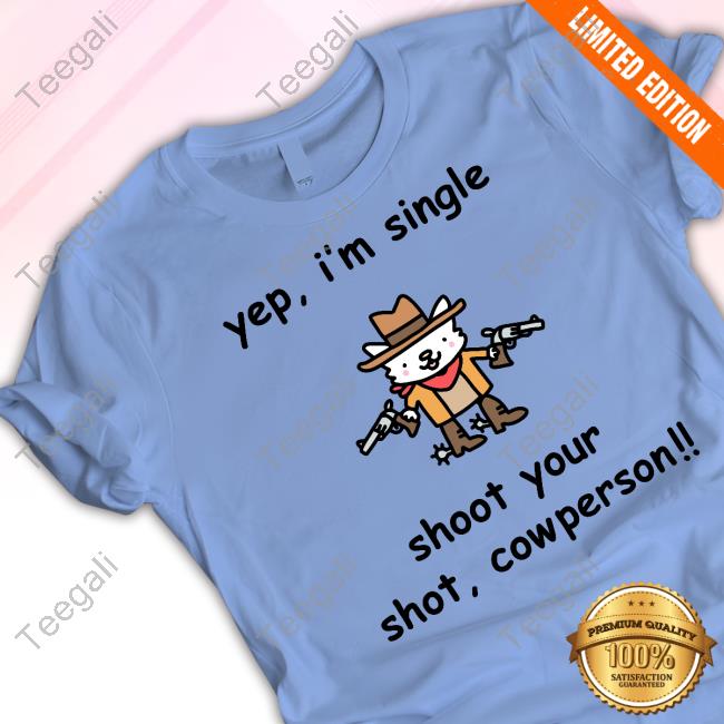 Stinkykatie Yep I'm Single Shoot Your Shot Cowperson T-Shirt